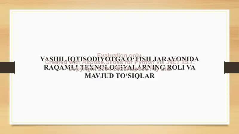 Yashil iqtisodiyotga o‘tish jarayonida raqamli texnologiyalarning roli va mavjud to‘siqlar