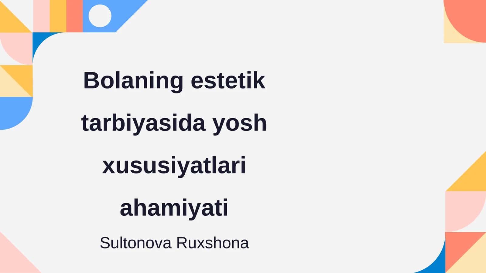Bolaning estetik tarbiyasida yosh xususiyatlari ahamiyati