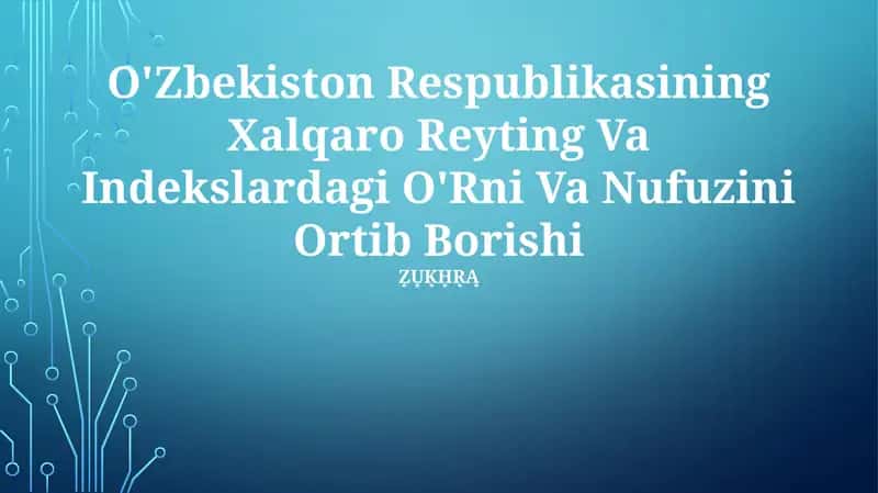 O'Zbekiston Respublikasining Xalqaro Reyting Va Indekslardagi O'Rni Va Nufuzini Ortib Borishi