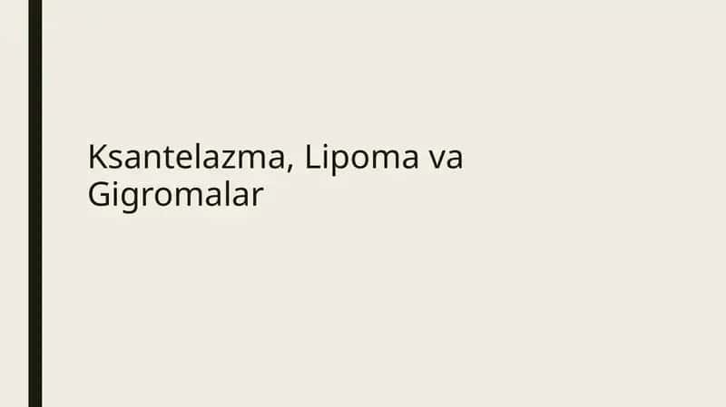 Ksantelazma, lipoma va gigromalar