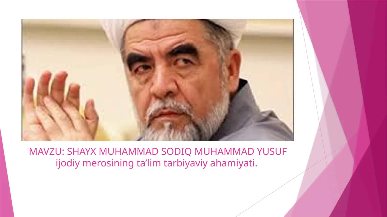 SHAYX MUHAMMAD SODIQ MUHAMMAD YUSUF ijodiy merosining ta’lim tarbiyaviy ahamiyati