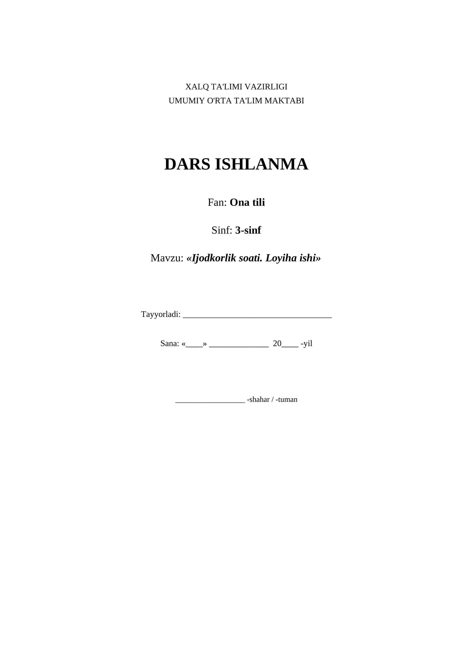 3-Sinflar uchun Ona tili fanidan "Ijodkorlik soati. Loyiha ishi" mavzusida dasr ishlanmad