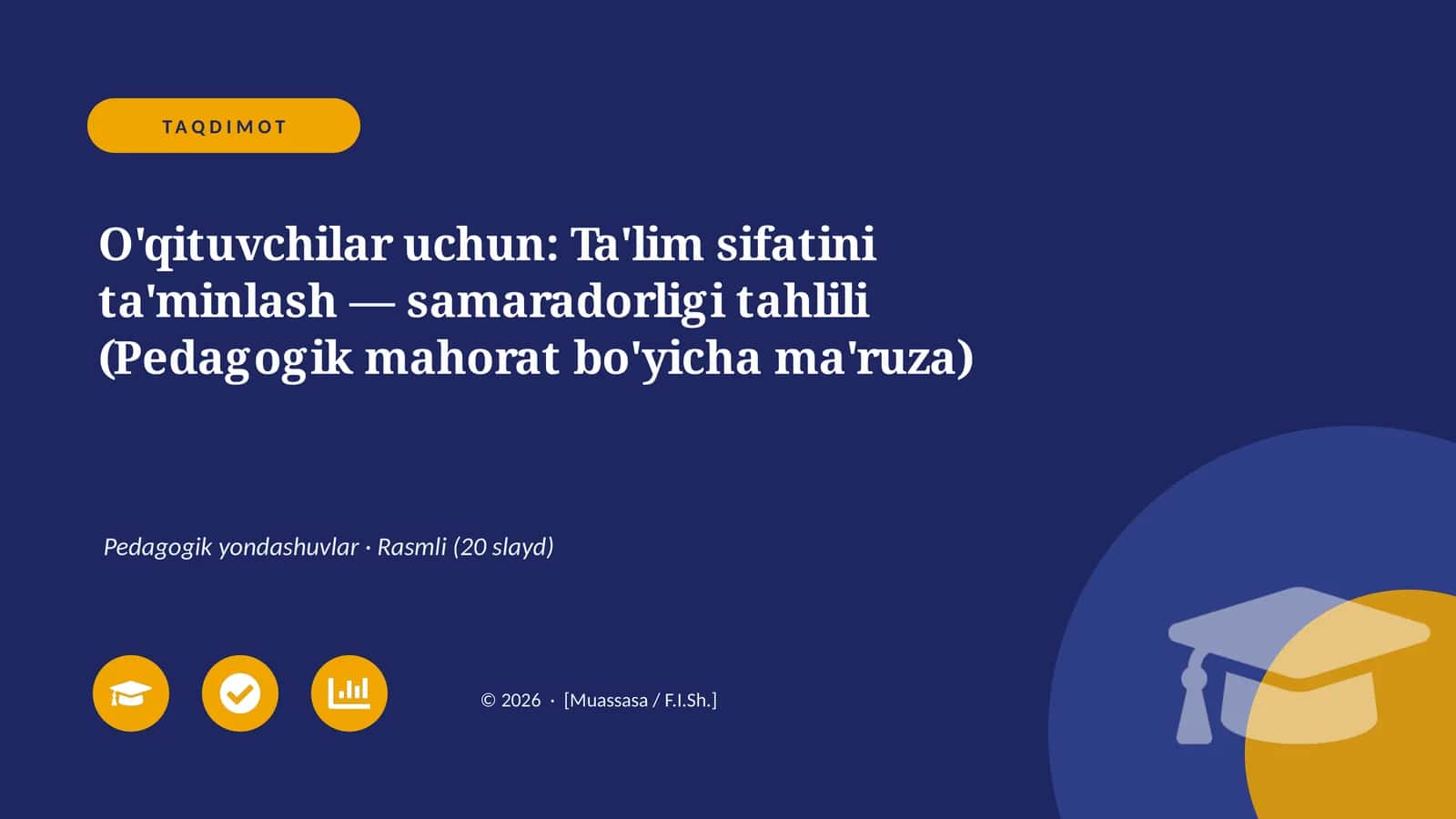 Ta'lim sifatini ta'minlash — samaradorligi tahlili (Pedagogik mahorat bo'yicha ma'ruza)