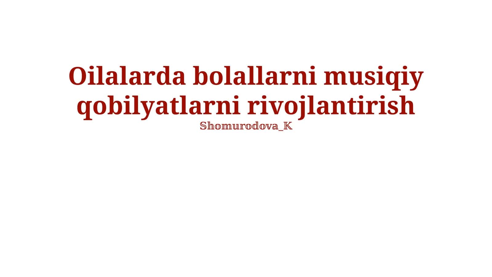 Bolalar musiqiy qobiliyatlarni rivojlantirish