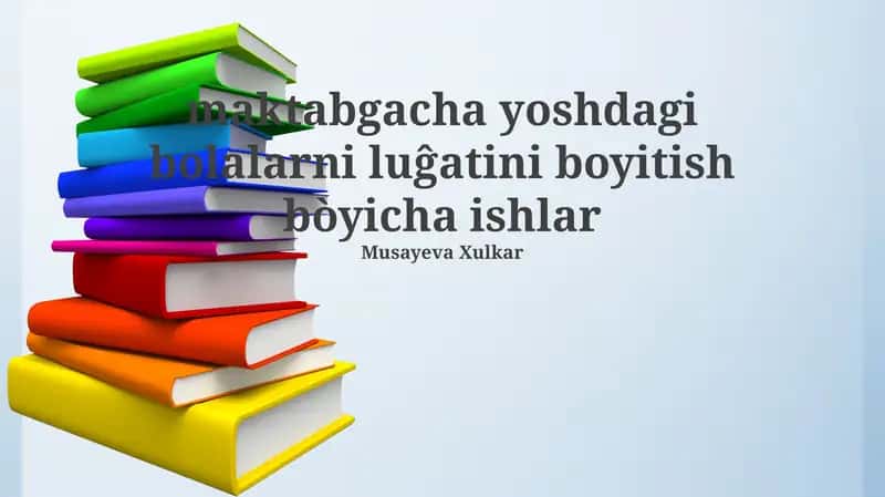Maktabgacha Yoshdagi Bolalarni Lug'atini Boyitish Usullari