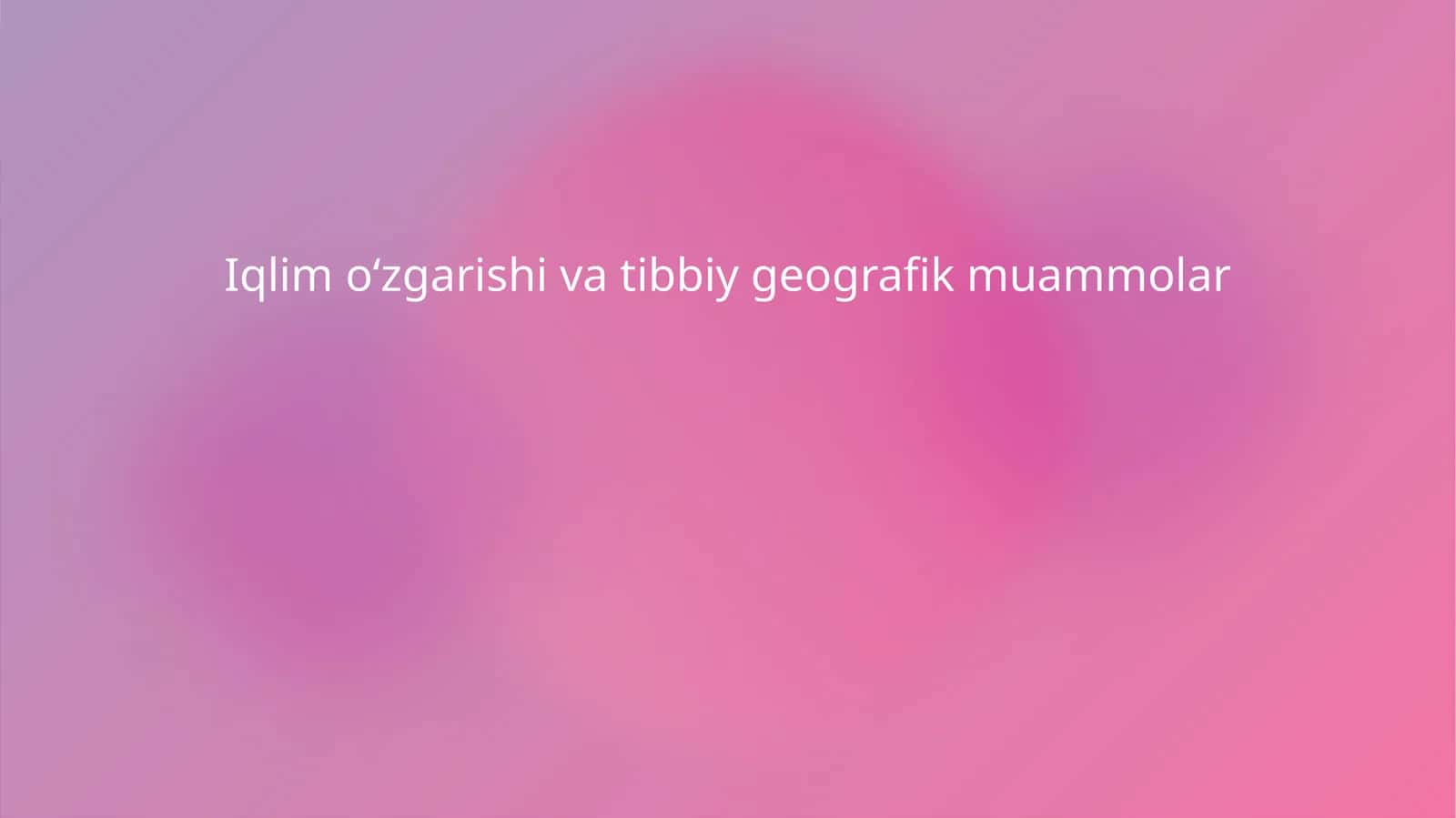Iqlim oʻzgarishi va tibbiy geografik muammolar
