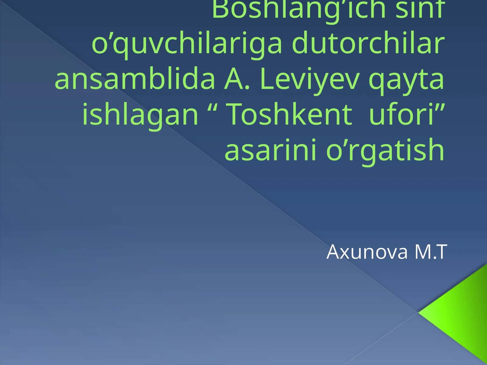 “Toshkent ufori” asarini o’rgatish