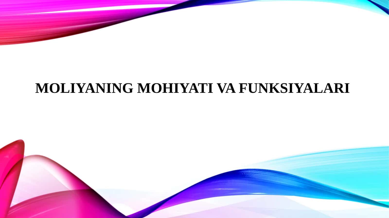 MOLIYANING MOHIYATI VA FUNKSIYALARI
