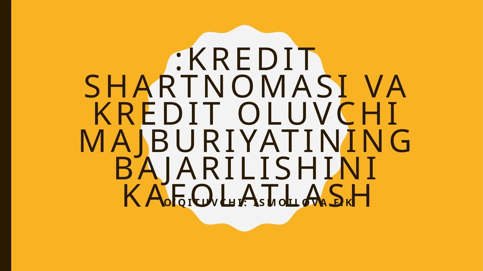 Kredit shartnomasi va kredit oluvchi majburiyatining bajarilishini kafolatlash
