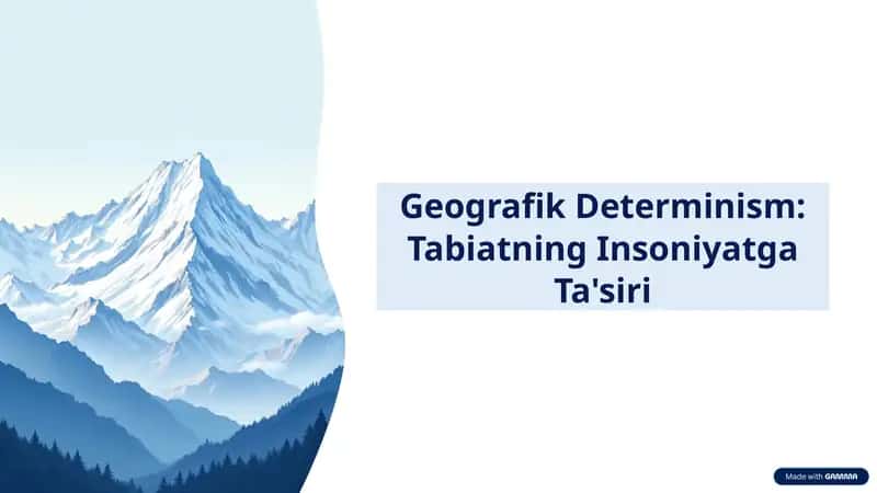 Geografik Determinism: Tabiatning Insoniyatga Ta'siri