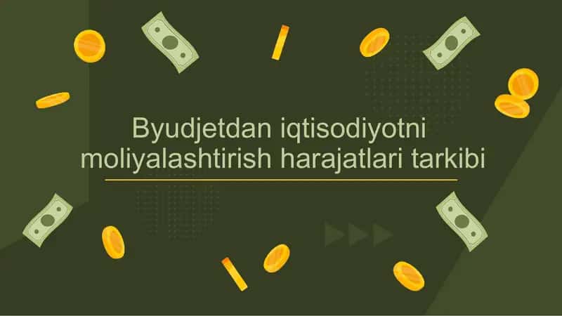 Byudjetdan iqtisodiyotni  moliyalashtirish harajatlari tarkibi