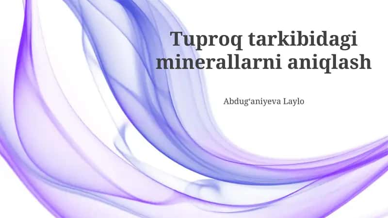 Tuproq tarkibidagi minerallarni aniqlash