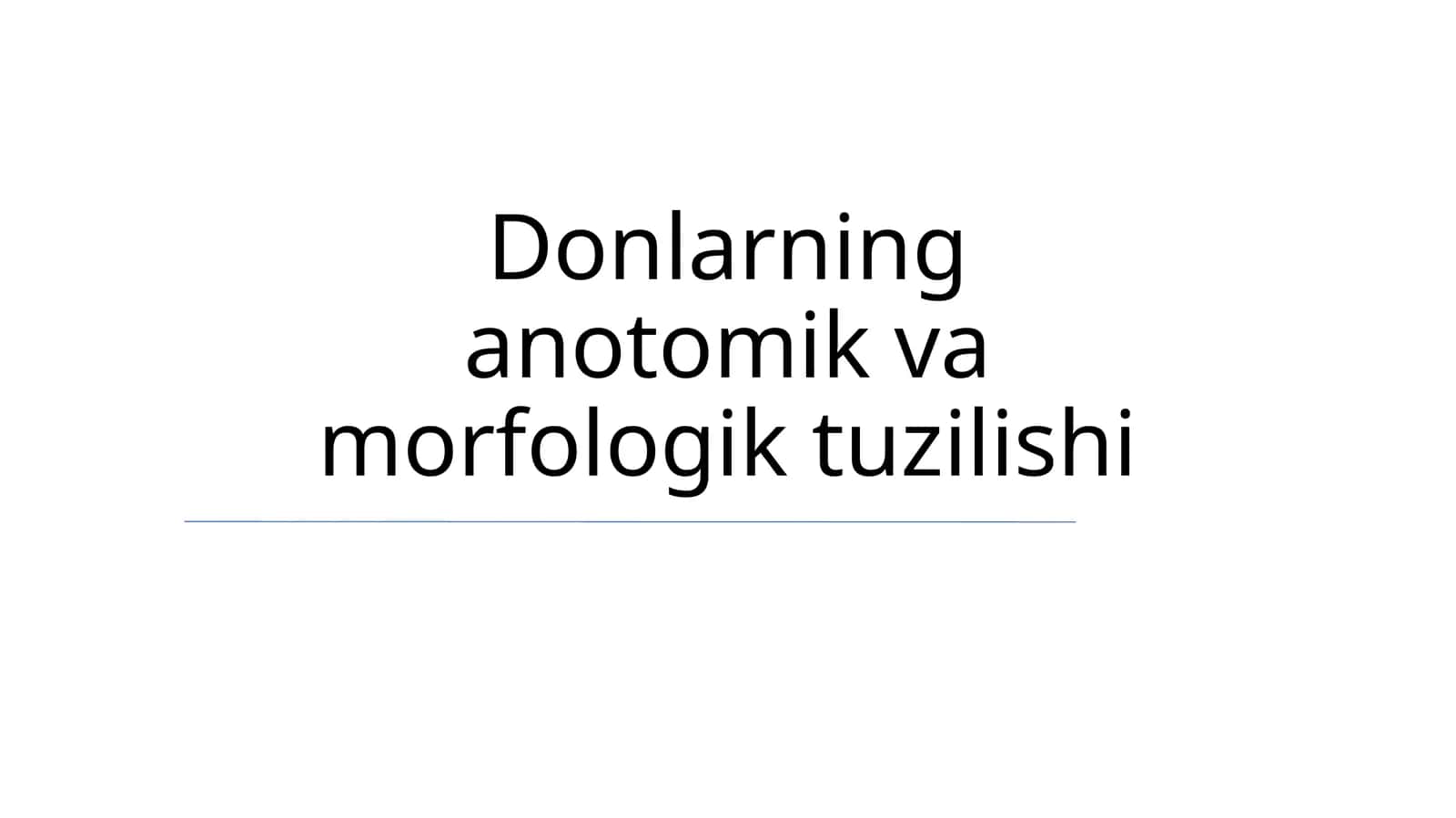 Donlarning anatomik va morfologik tuzilishi