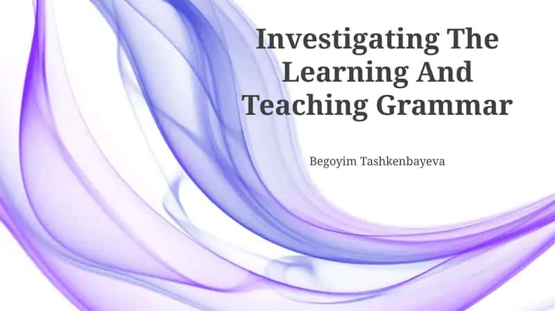 Investigating The Learning And Teaching Grammar