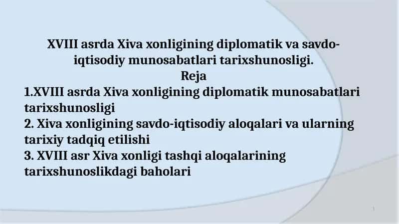 XVIII asrda Xivaxonligining diplomatik vasavdo-iqtisodiy munosabatlar tarix shunosligi