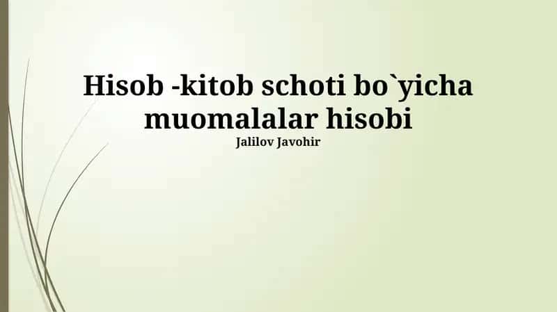 Hisob -kitob schoti bo`yicha muomalalar hisobi