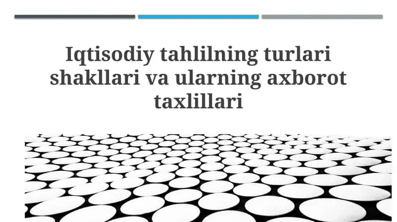 Iqtisodiy tahlil turlari va shakllari va ularning axborot taxlillari