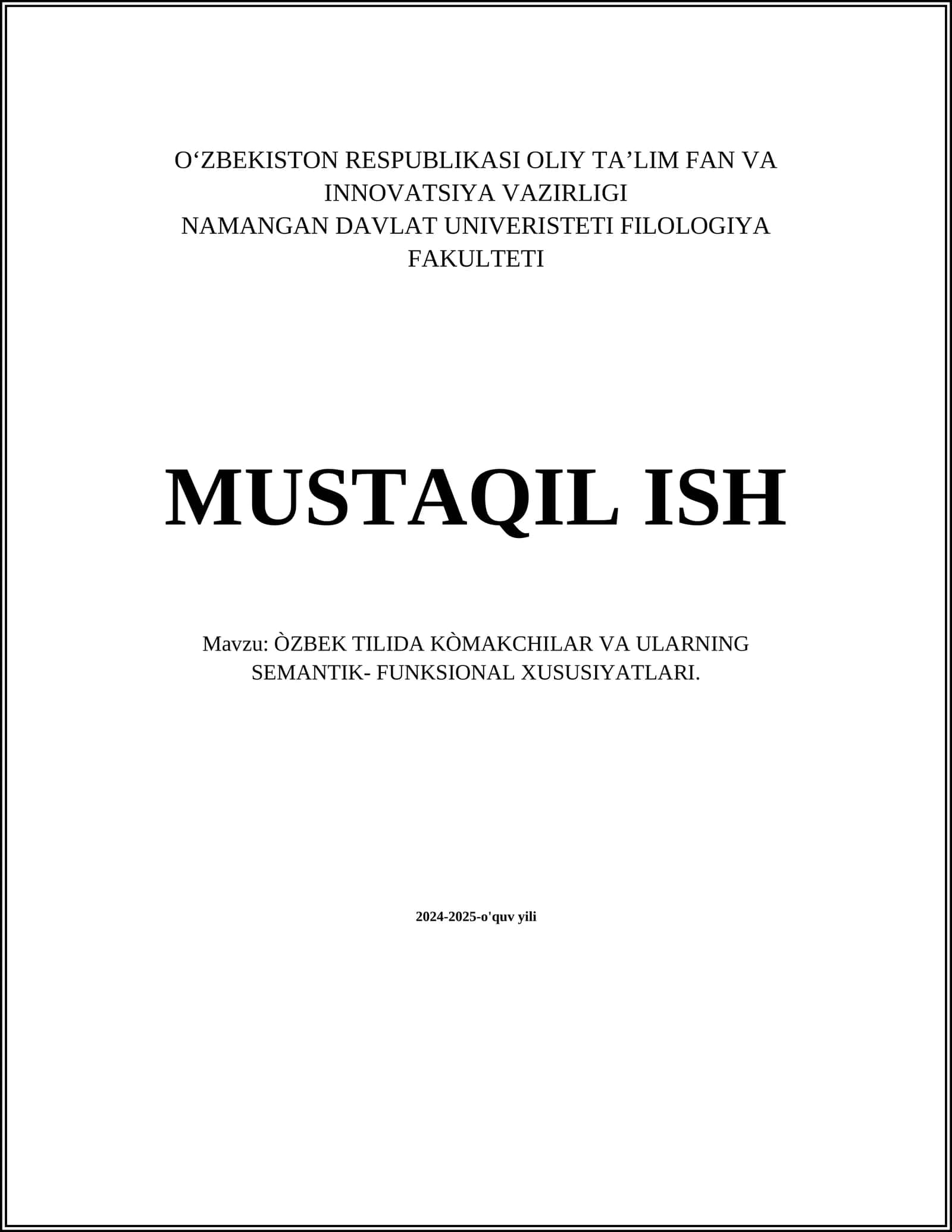MUSTAQIL ISH Mavzu: ÒZBEK TILIDA KÒMAKCHILAR VA ULARNING SEMANTIK- FUNKSIONAL XUSUSIYATLARI