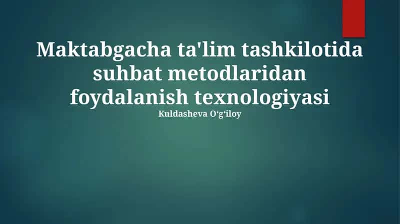 Maktabgacha ta'lim tashkilotida suhbat metodlaridan foydalanish texnologiyasi