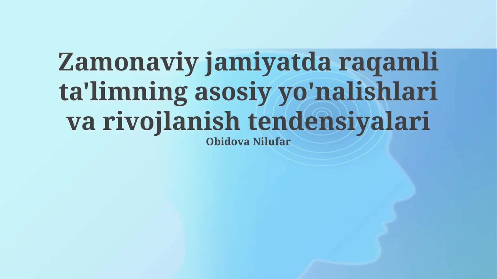 Zamonaviy jamiyatda raqamli ta'limning asosiy yo'nalishlari va rivojlanish tendensiyalari
