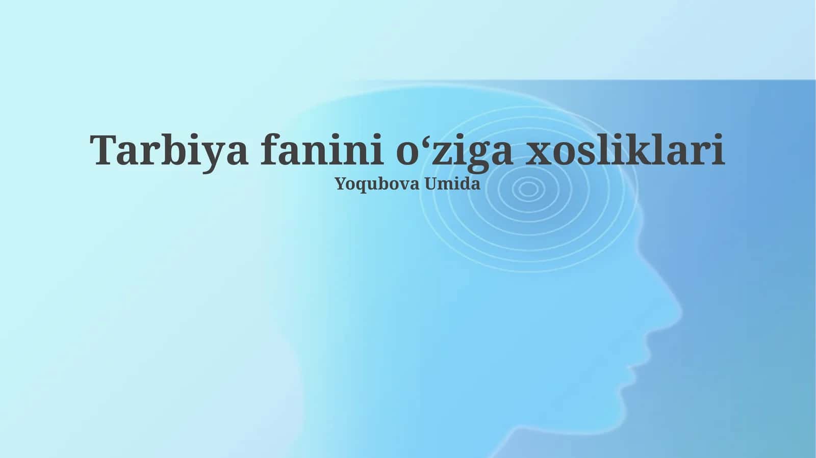 Tarbiya fanini oʻziga xosliklari