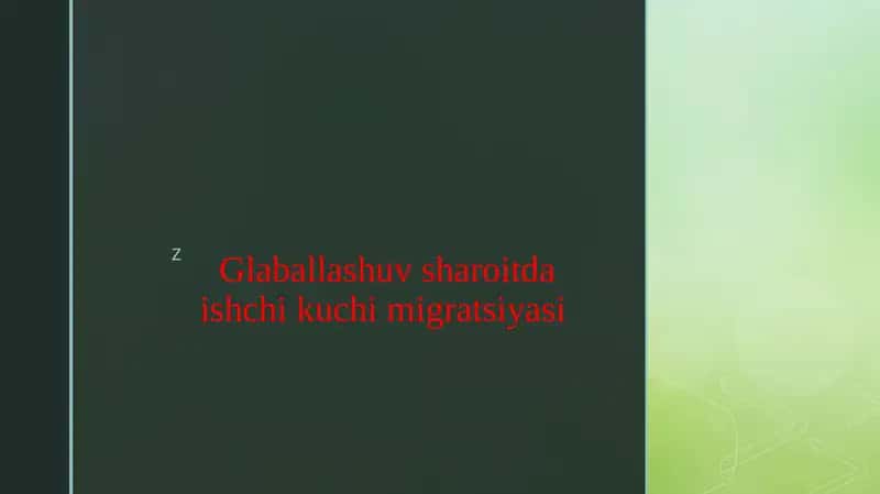 Globallashuv sharoitda ishchi kuchi migratsiyasi