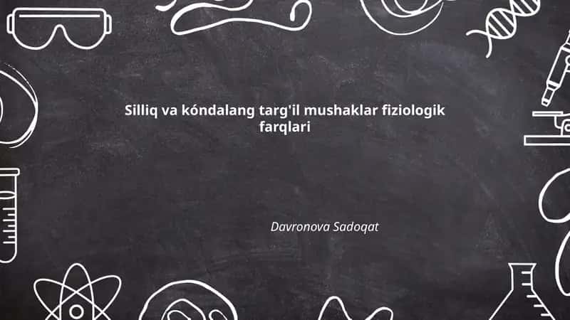 Silliq va kóndalang targ'il mushaklar fiziologik farqlari