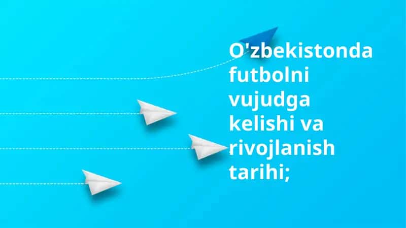 O'zbekistonda futbolni vujudga kelishi va rivojlanish tarihi