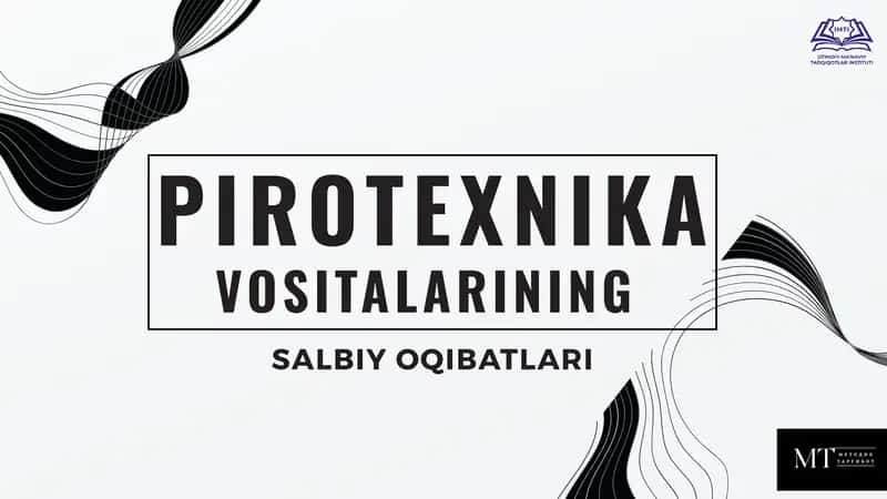 PIROTEXNIKA VOSITALARINING SALBIY OQIBATLARI
