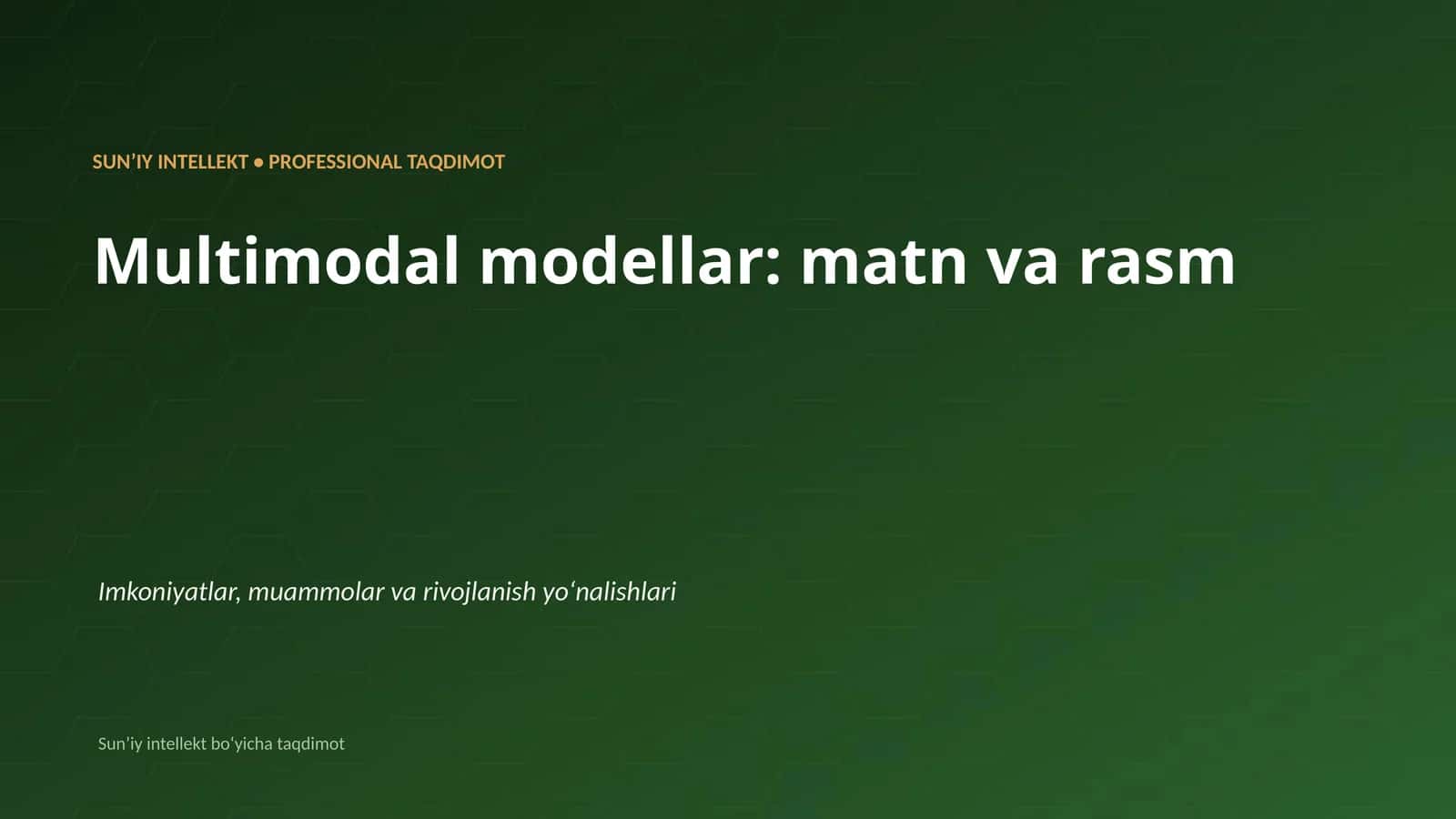 SUNʼIY INTELLEKT • PROFESSIONAL TAQDIMOT