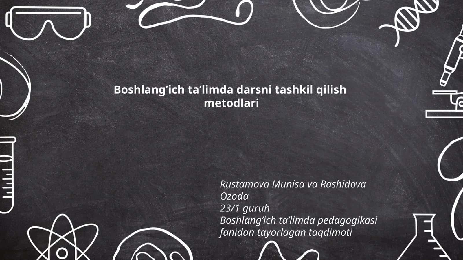 Boshlang’ich ta’limda darsni tashkil qilish metodlari