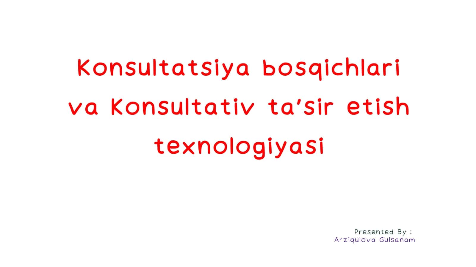 Konsultatsiya bosqichlari va konsultativ ta’sir etish texnologiyasi