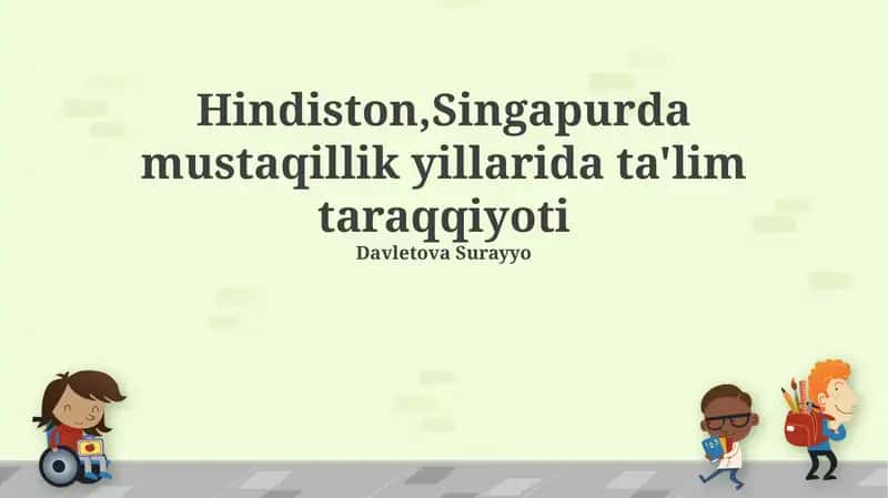 Hindiston,Singapurda mustaqillik yillarida ta'lim taraqqiyoti