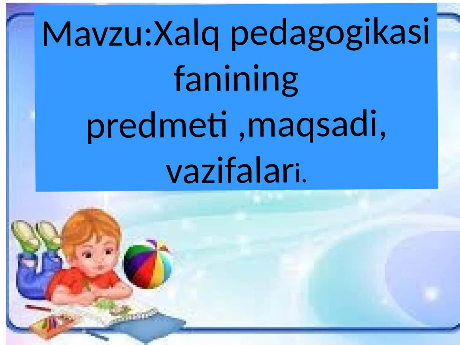 xalq pedagogikasi fanining maqsad va vazifalari