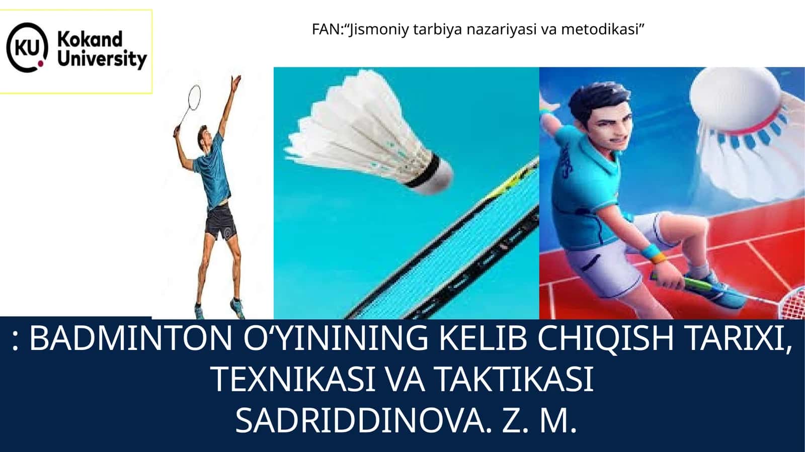 Badminton o‘yinining kelib chiqish tarixi, texnikasi va taktikasiSadriddinova. z. m