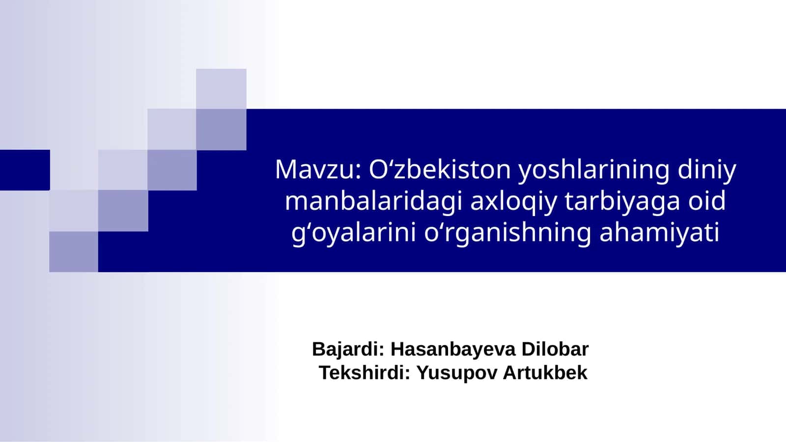 Oʻzbekiston yoshlarining diniy manbalaridagi axloqiy tarbiyaga oid gʻoyalarini oʻrganishning ahamiyati
