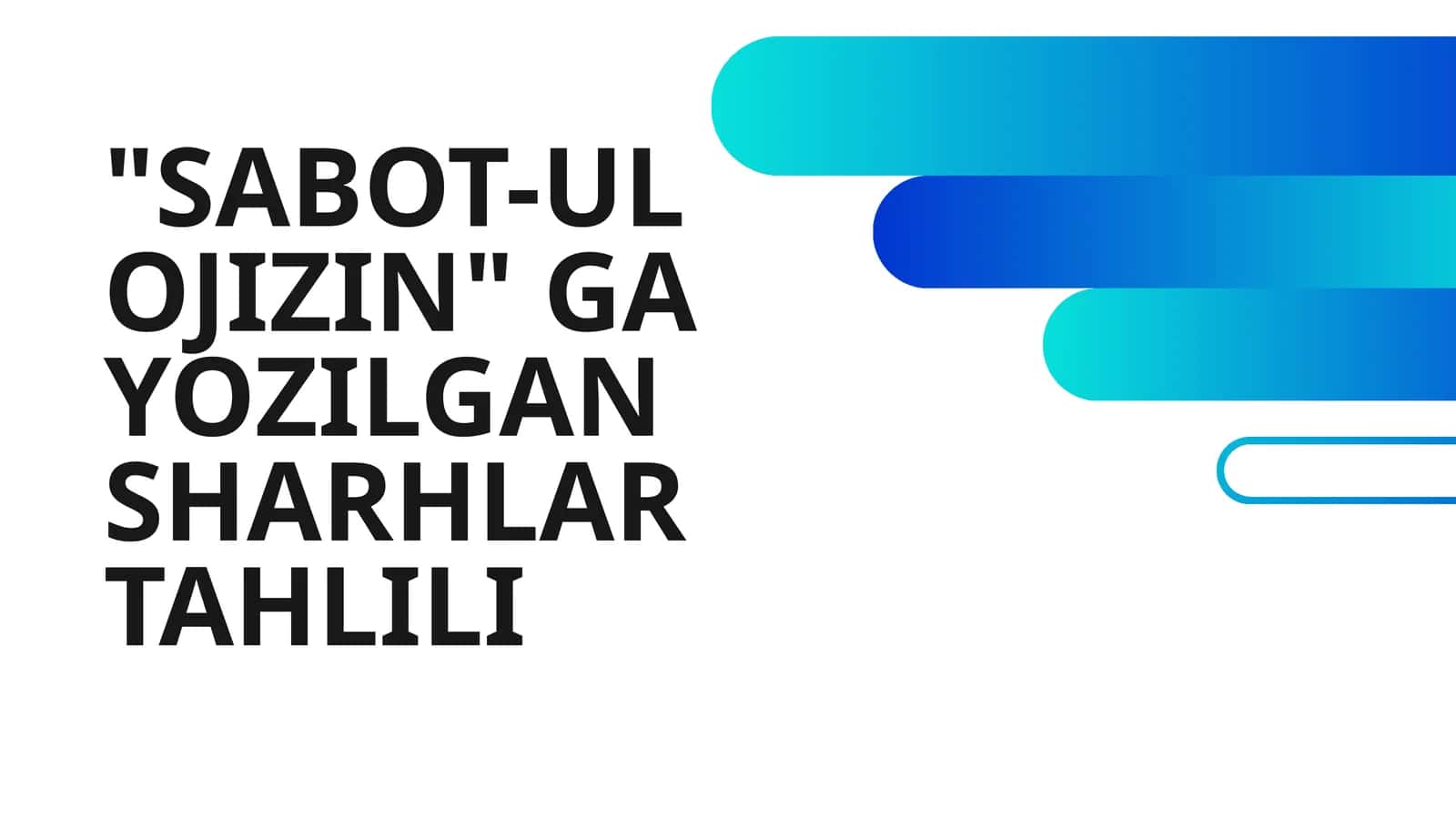 "SABOT-UL OJIZIN" GA YOZILGAN SHARHLAR TAHLILI