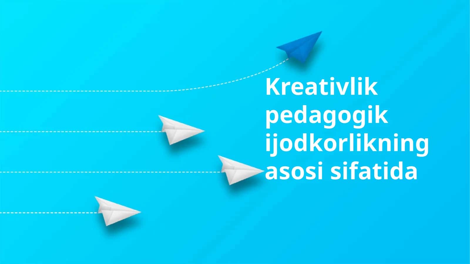 Pedagogik Ijodkorlikning Asosi Sifatida