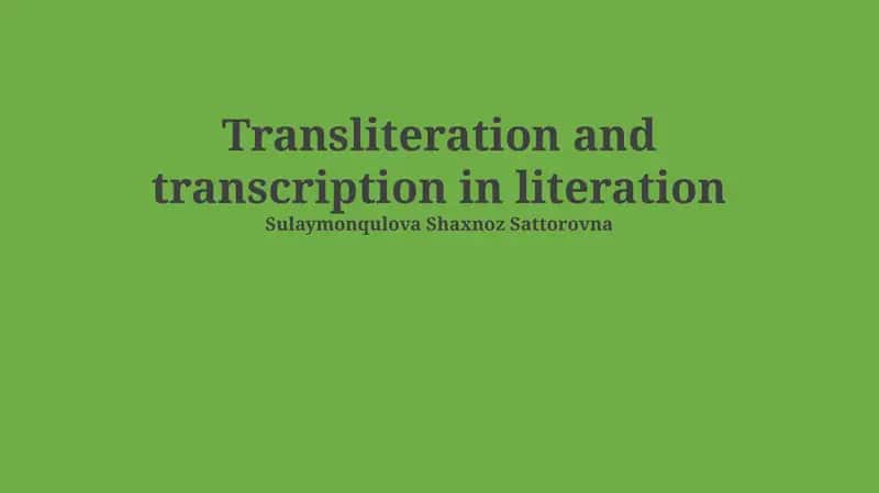 Transliteration and Transcription in Literation