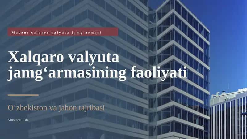 Xalqaro valyuta jamgʻarmasining faoliyati haqida 25 betdan iborat ajoyib uslubda qilingan taqdimot. javob beraman hech bir bot yoki sayt bunday qilib bera olmaydi. olganingizga achinmaysiz