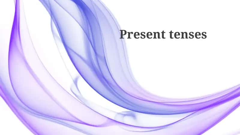 Present Tenses