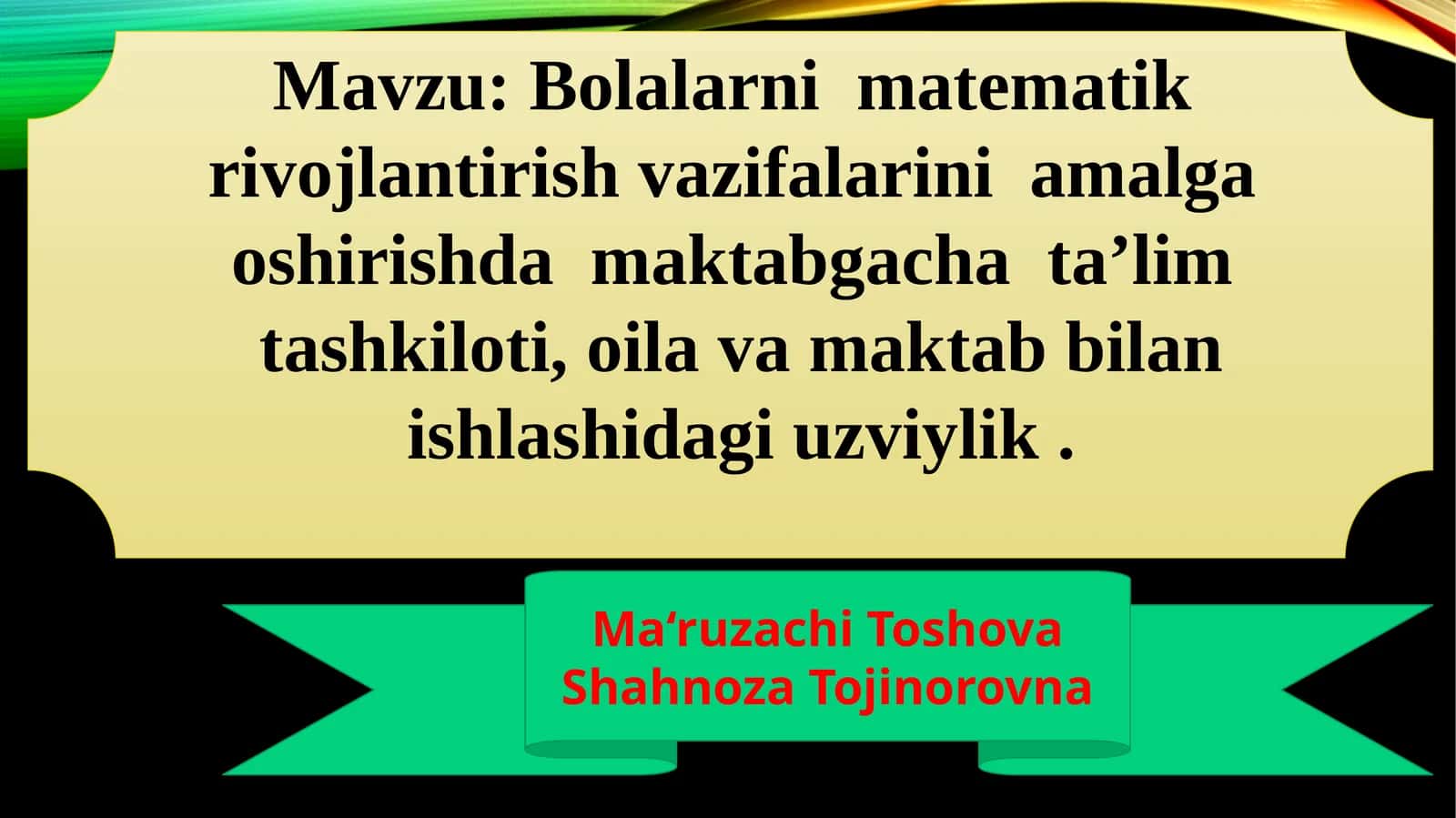 Bolalarni matematik rivojlantirish vazifalarini amalga oshirishda maktabgacha ta’lim tashkiloti, oila va maktab bilanishlashidagi uzviylik