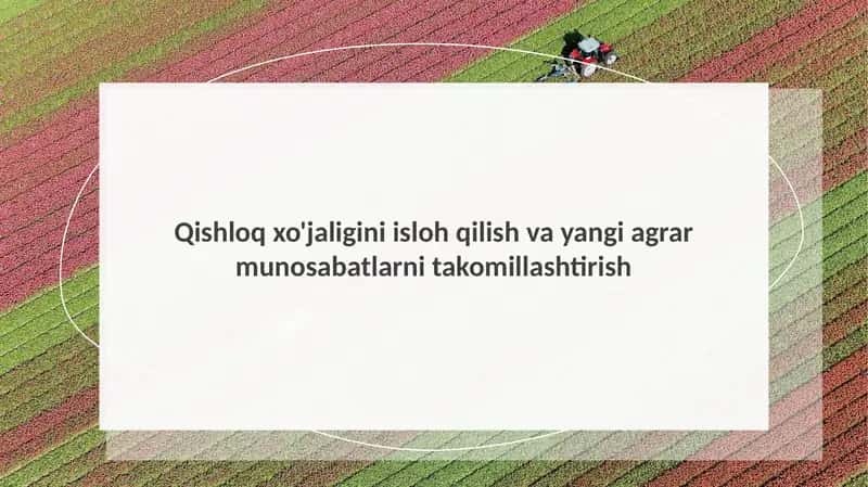 Qishloq xo'jaligini isloh qilish va yangi agrar munosabatlarni takomillashtirish
