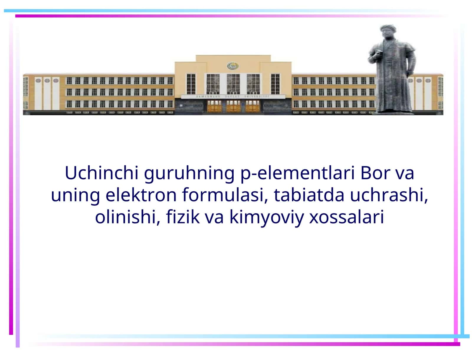 Uchinchi guruhning p-elementlari. Bor vа uning elеktrоn fоrmulаsi, tаbiаtdа uchrаshi, оlinishi, fizik vа kimyoviy хоssаlаri