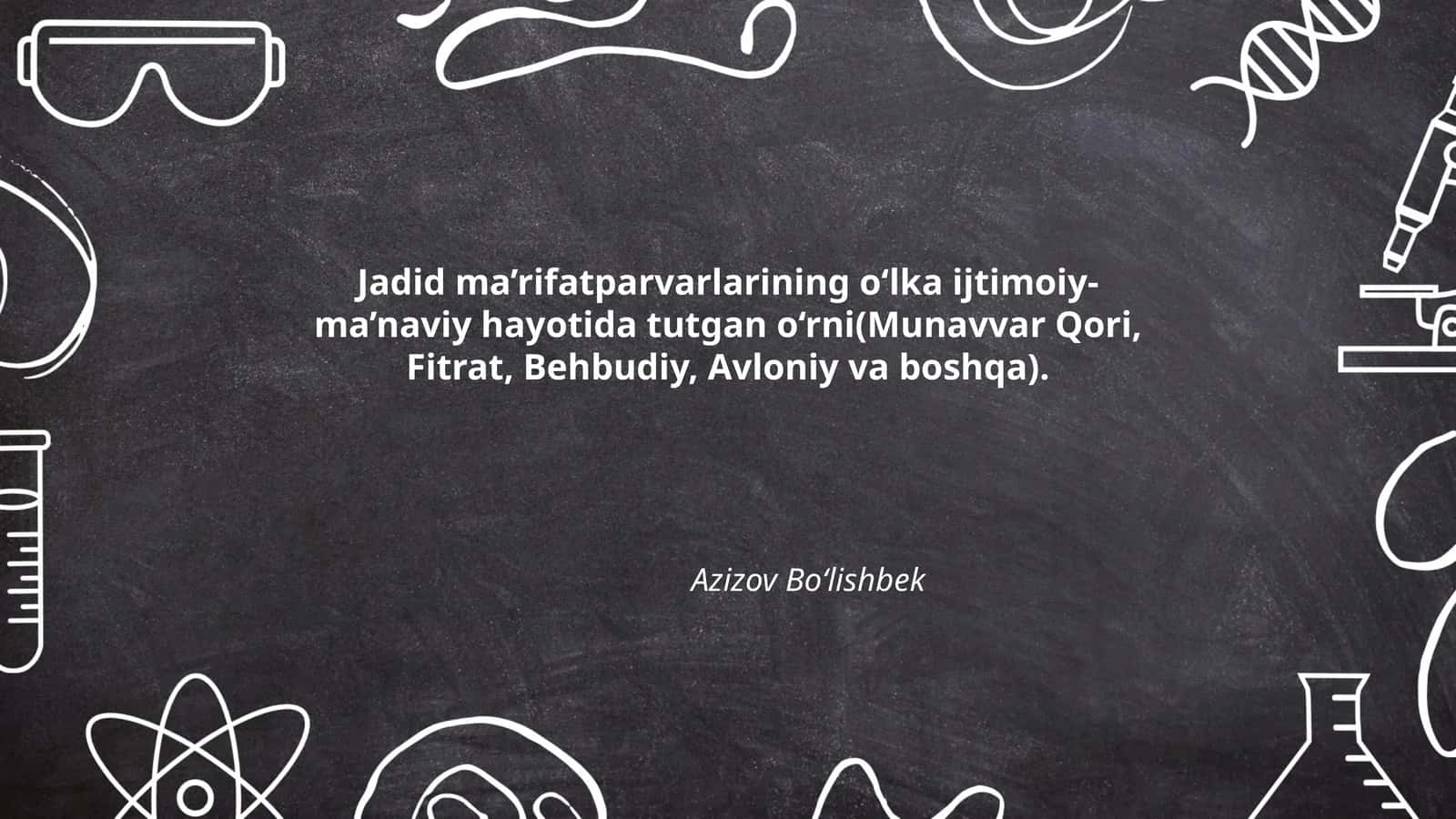 Jadid ma’rifatparvarlarining o‘lka ijtimoiy-ma’naviy hayotida tutgan o‘rni