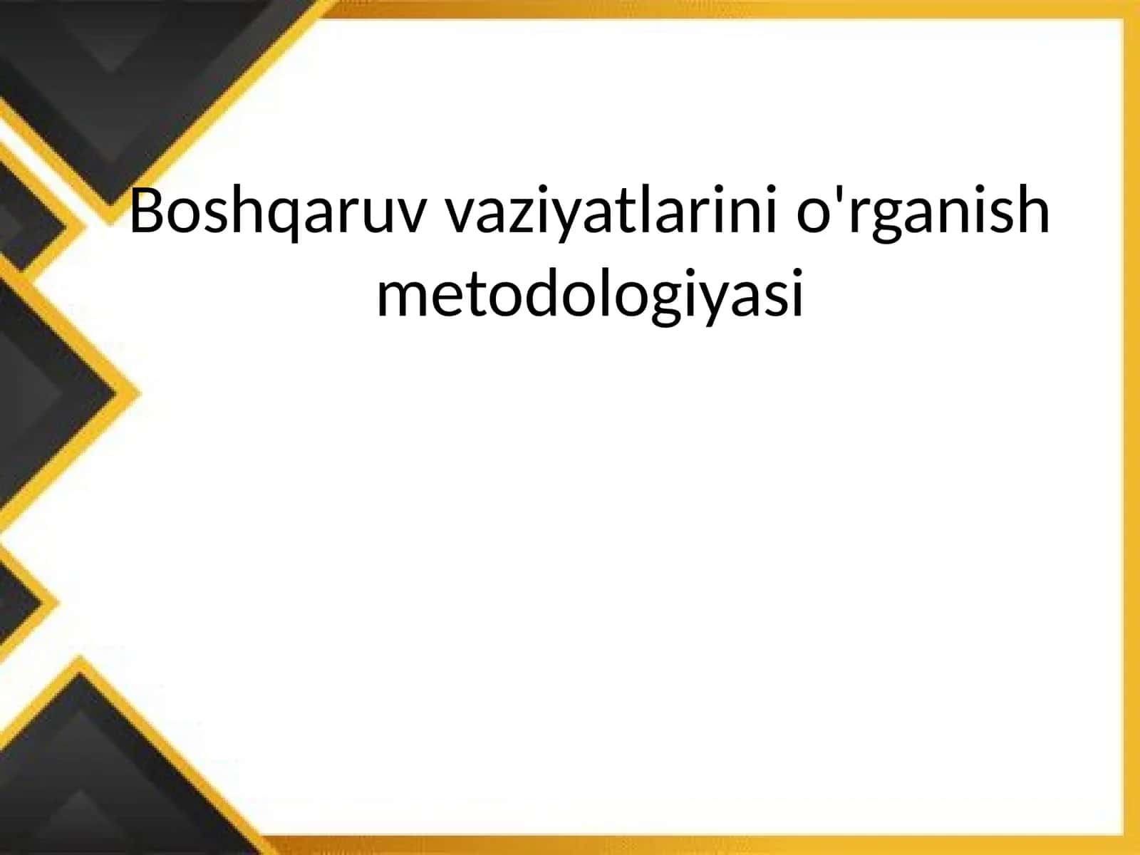 Boshqaruv vaziyatlarini o'rganish metodologiyasi