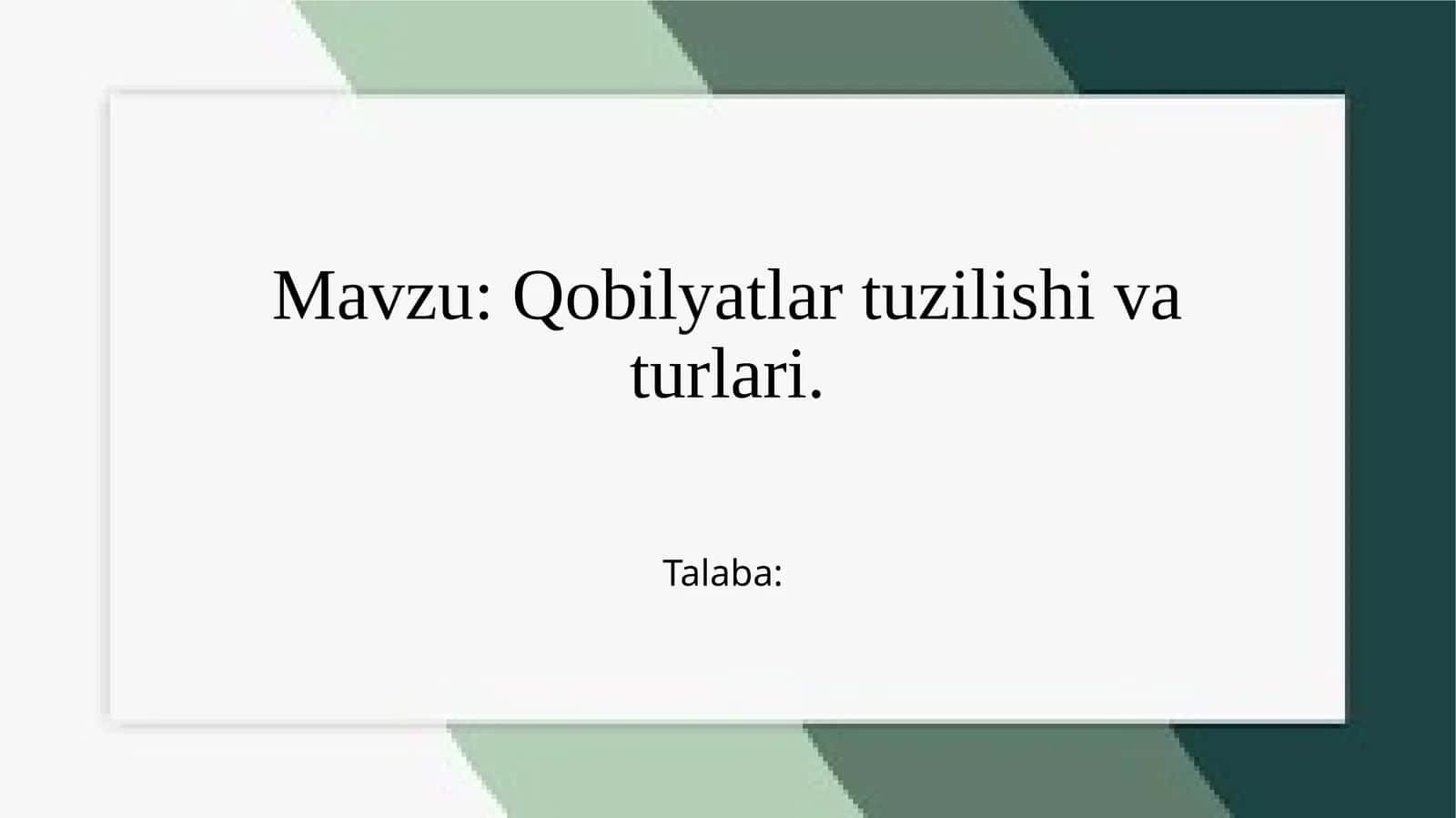 Qobiliyatlar tuzilishi va turli xil turlari