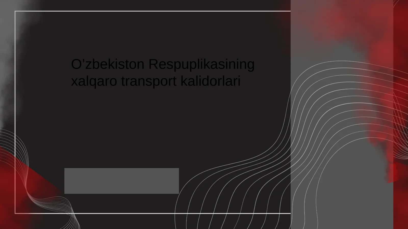 O’zbekistonRespuplikasiningxalqarotransportkalidorlari