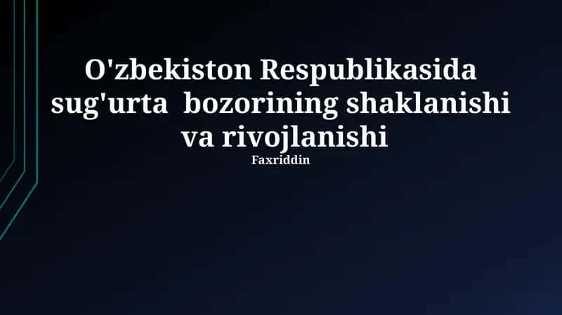 O'zbekiston Respublikasida sug'urta bozorining shaklanishi va rivojlanishi
