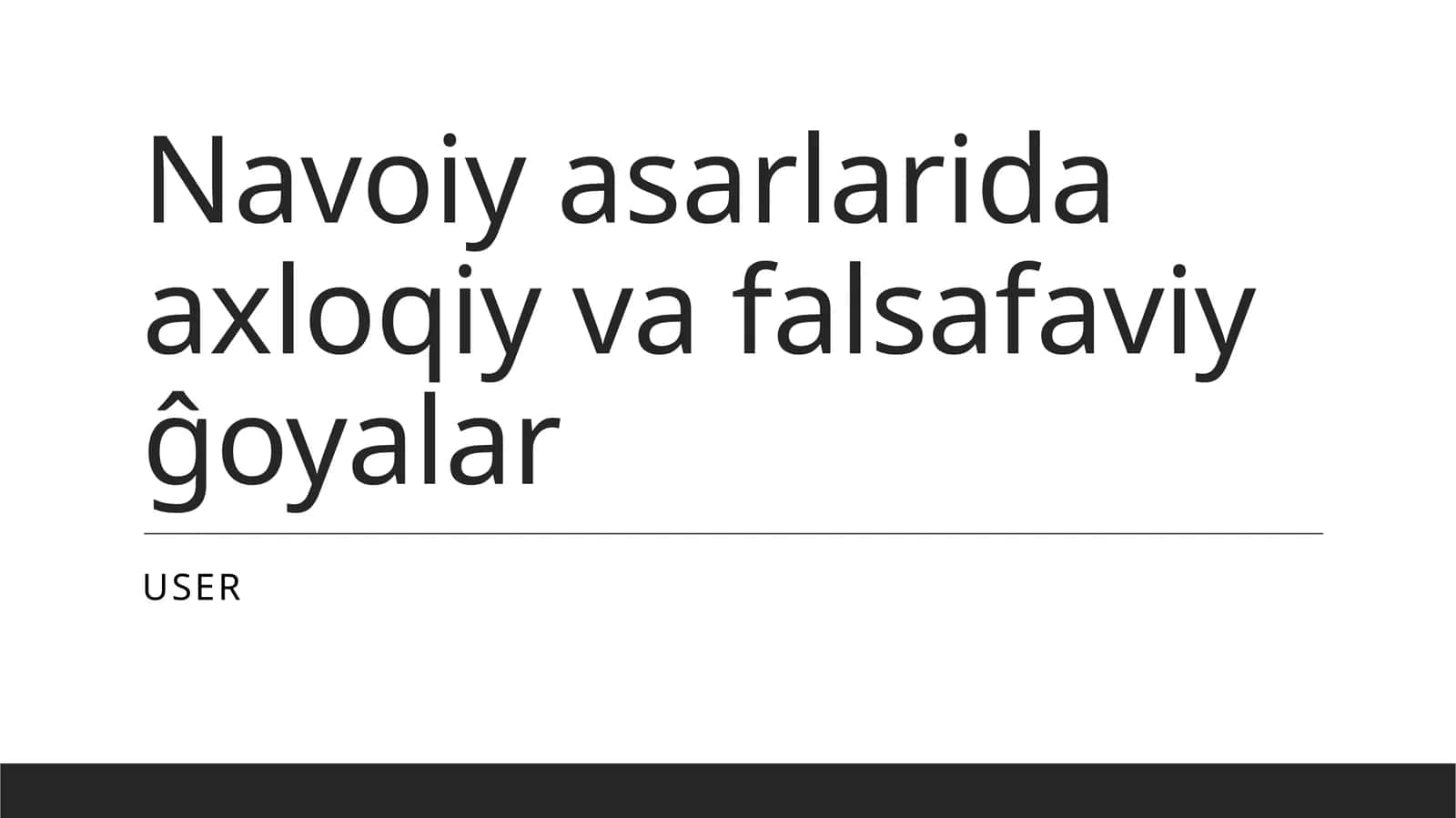 Navoiy asarlarida axloqiy va falsafaviy ĝoyalar